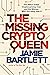 The Missing Cryptoqueen by Jamie Bartlett The Missing Cryptoqueen by Jamie Bartlett