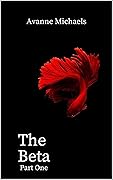 The Beta: Part One  (The Beta, #1)