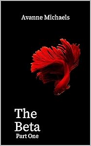 The Beta: Part One  (The Beta, #1)