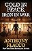 Gold in Peace, Iron in War ...