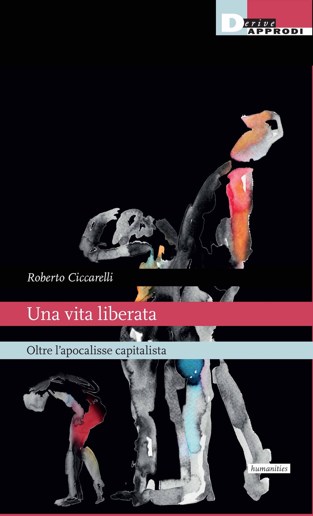 Una vita liberata. Oltre l'apocalisse capitalista (Paperback)