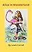 Alice in Wonderland by Carroll Carroll