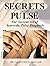 Secrets of the Pulse: The Ancient Art of Ayurvedic Pulse Diagnosis