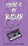 Music Is My Radar...