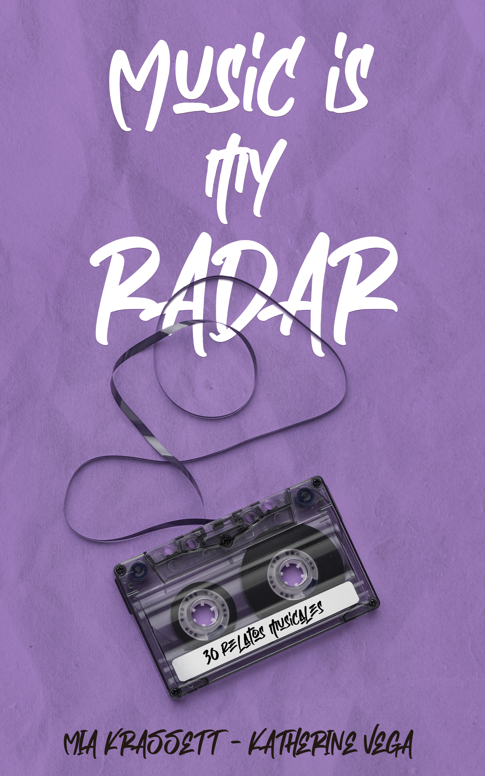 Music Is My Radar: 30 relatos musicales