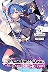 The Demon Sword Master of Excalibur Academy, Volume 6 The Demon Sword Master of Excalibur Academy, Volume 6