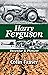 Harry Ferguson: Inventor an...