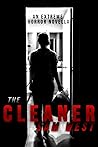 The Cleaner: An Extreme Horror Novelette The Cleaner: An Extreme Horror Novelette