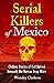 Serial Killers of Mexico: Chilling Stories of Evil Buried Beneath the Narco Drug Wars