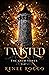Twisted (The Grim Tower Due...