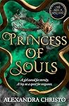 Princess of Souls by Alexandra Christo