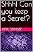 Shhh! Can you keep a Secret?