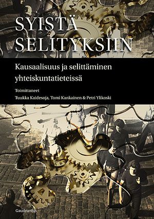 Syistä selityksiin: Kausaalisuus ja selittäminen yhteiskuntatieteissä (Paperback)