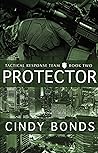 Protector (Tactical Response Team Book 2)