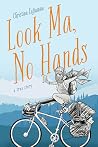 Look Ma, No Hands Look Ma, No Hands