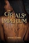 The Trials of Imperium by Lyndsey Garbee