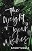 The Weight of Your Wishes by Bailey Nicole