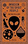 Invasion of the Spirit People by Juan Pablo Villalobos