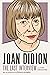 Joan Didion:The Last Interv...
