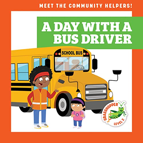 A Day with a Bus Driver (Grasshopper Books: Meet the Community Helpers!)