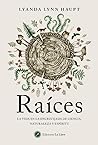 Raíces: La vida e...