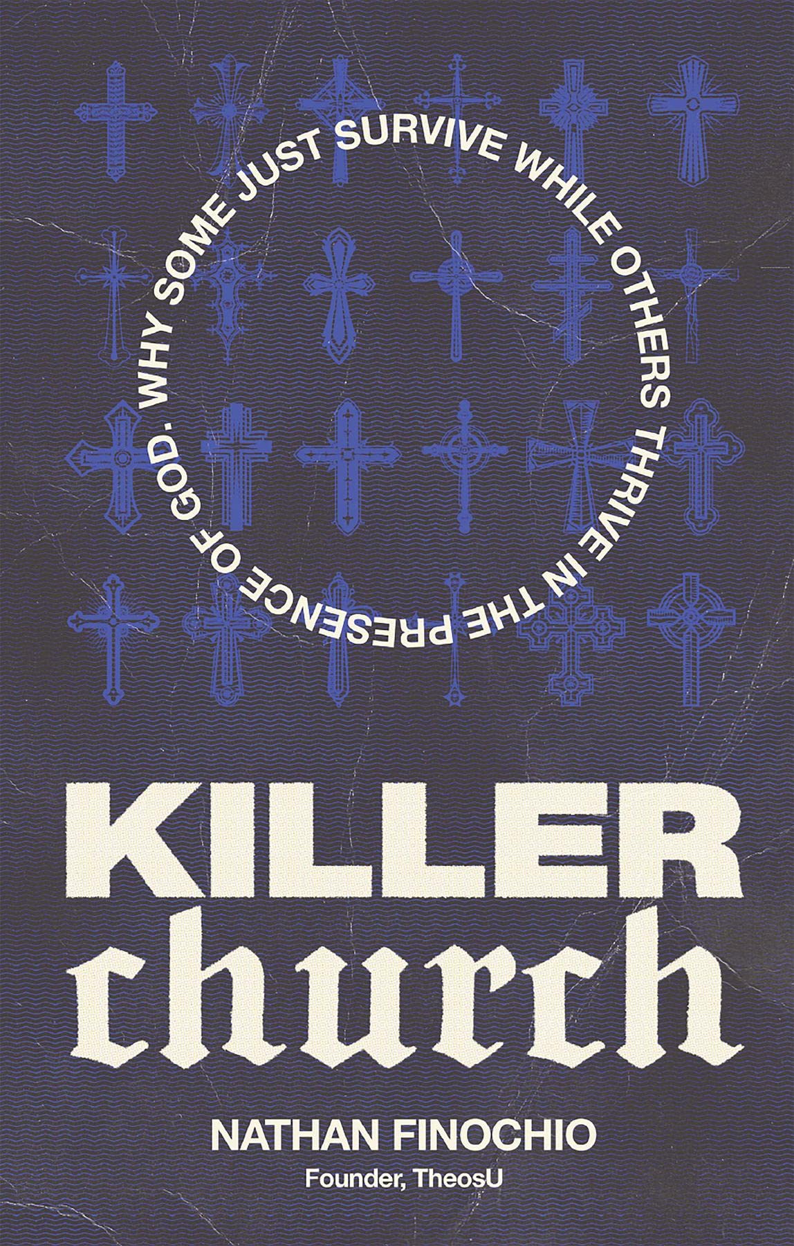 Killer Church: Why Some Just Survive and Others Thrive in the Presence of God (Kindle Edition)