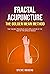 Fractal Acupuncture-The Gol...