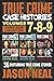True Crime Case Histories - (Books 7, 8, & 9) by Jason Neal