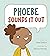 Phoebe Sounds It Out