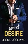 Secret Desire by Jessie Jocelyne Secret Desire by Jessie Jocelyne