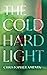 The Cold Hard Light by Christopher Amenta