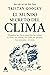El mundo secreto del clima: Descubre las claves para leer las nubes, la brisa, las colinas, las calles, las plantas, los animales y el rocío
