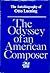 The Odyssey of an American composer: The autobiography of Otto Luening