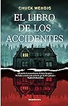 El libro de los accidentes by Chuck Wendig