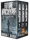 Future Apocalypse: A Time Travel Series Box Set Books 1-3
