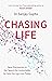 Chasing Life
