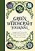 Green Witchcraft Journal by Maggie Haseman