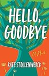 Hello, Goodbye: A...