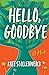 Hello, Goodbye: A Novel