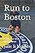 Run to Boston: Poems for th...