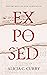 Exposed: Nevertheless She Persisted