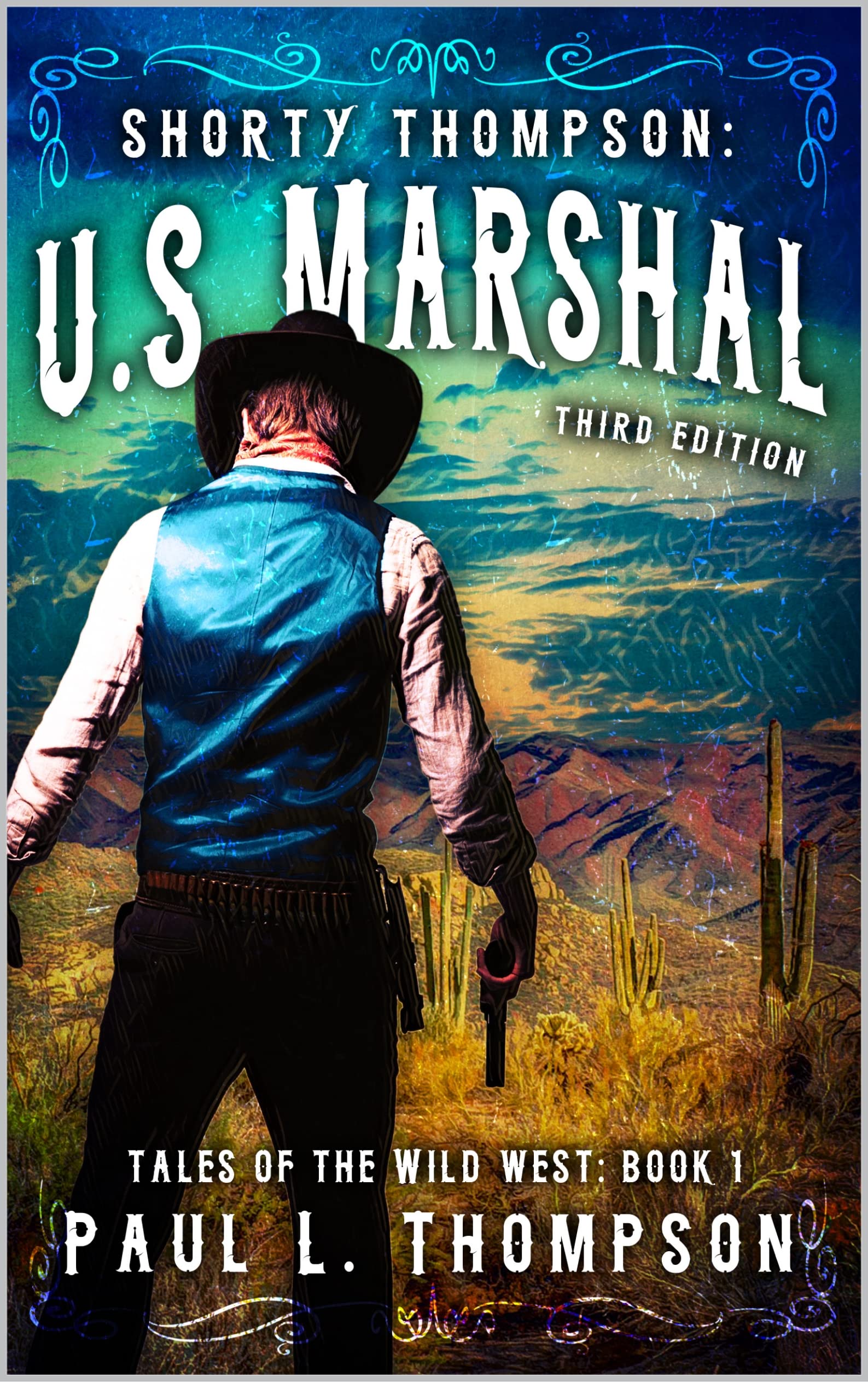 Shorty Thompson: U.S. Marshal: A Western Adventure Novel (Shorty Thompson: U.S. Marshal: Tales of the Old West Book 1)