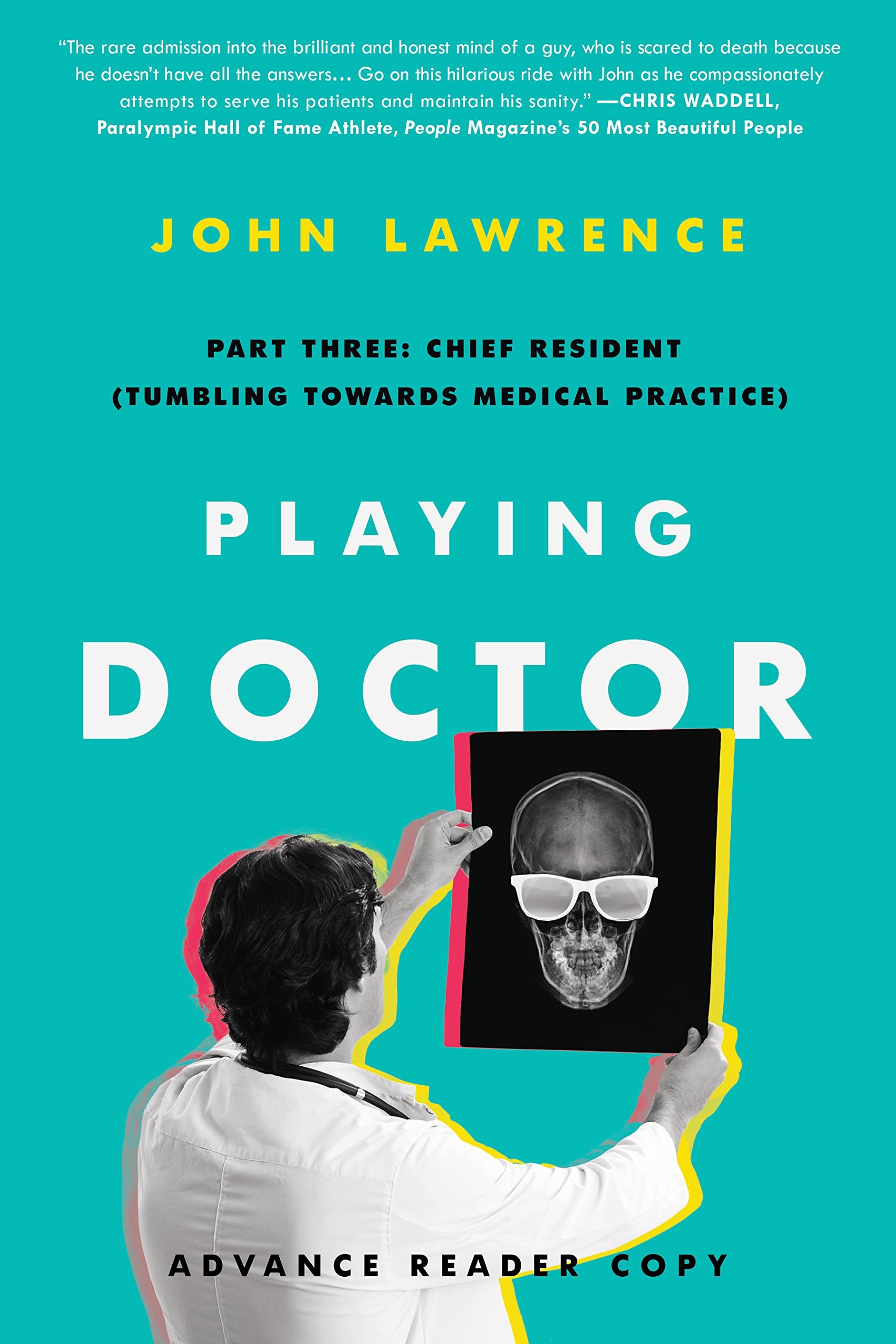 Playing Doctor; Part Three: Chief Resident: Fumbling Towards Medical Practice (Kindle Edition)