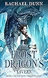 The Frost Dragon's Tavern (The Frost Dragon's Tale Book 1)