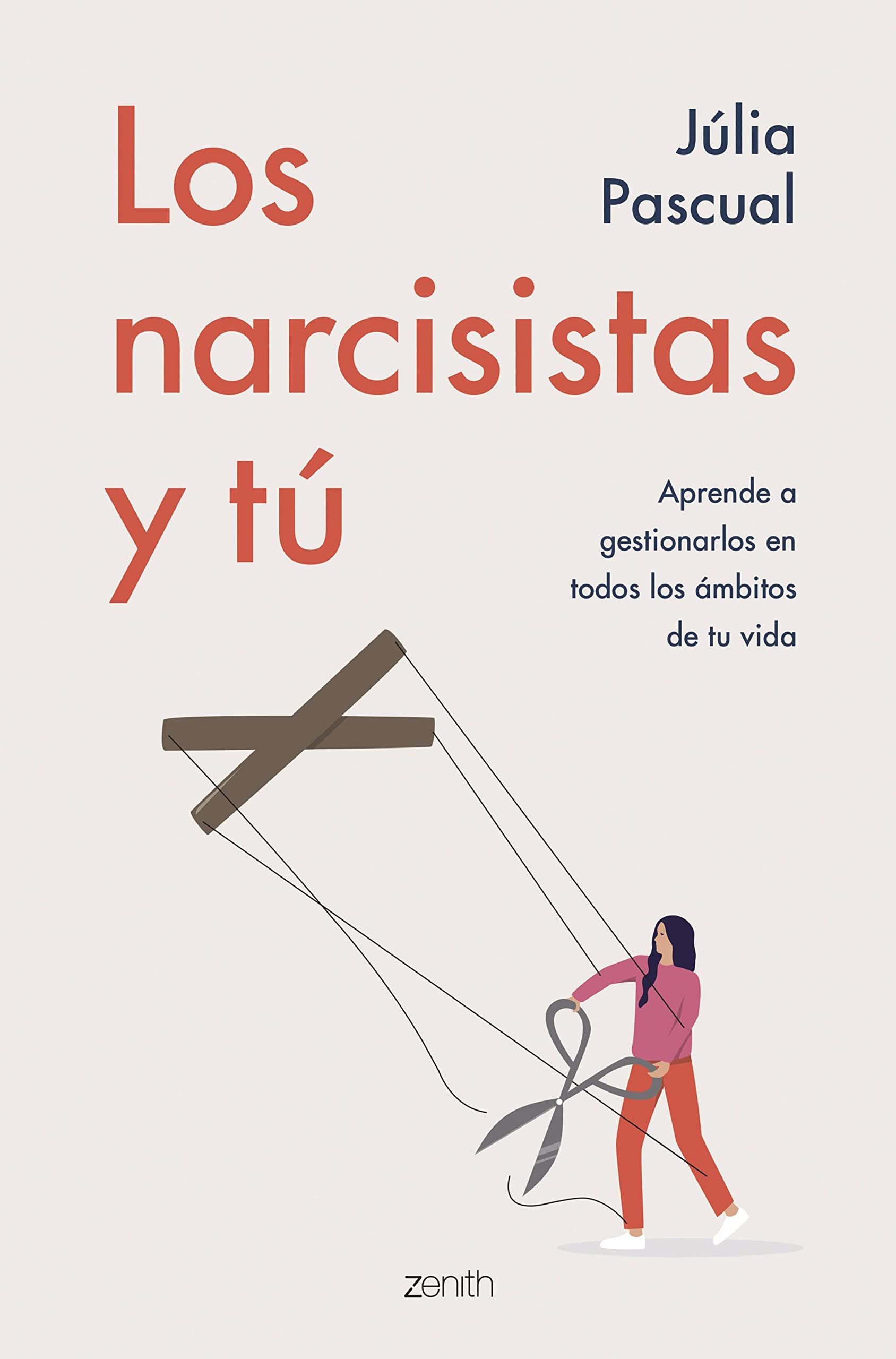 Portada de Los narcisistas y tú: Aprende a gestionarlos en todos los ámbitos de tu vida, de Júlia Pascual