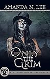 Only the Grim