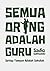 Semua Orang Adalah Guru Set...