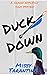 Duck Down by Missy Tarantino