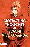 Motivating Thoughts Of Swami Vivekananda: Wisdom and Inspiration from Swami Vivekananda