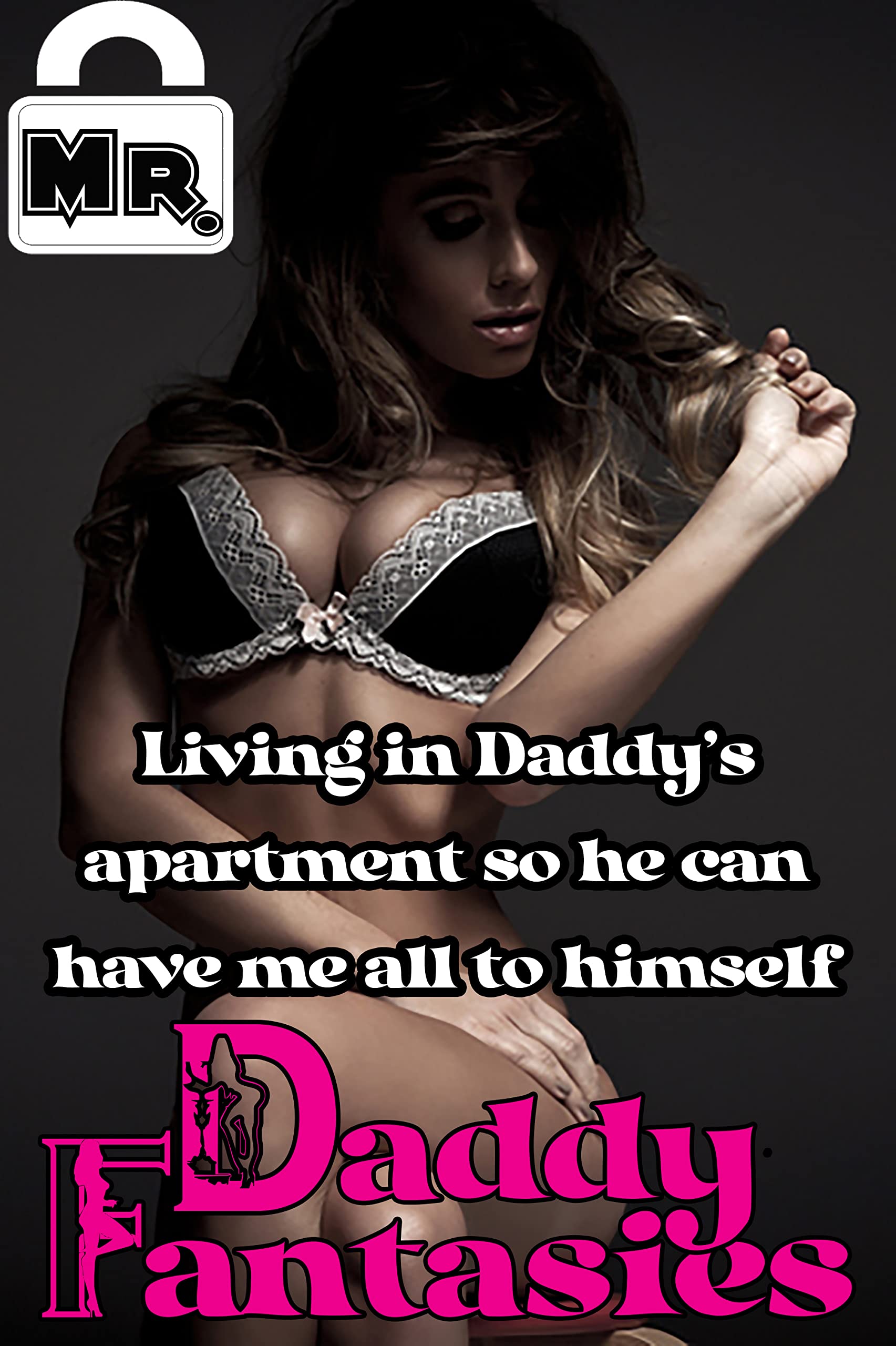 Living in Daddy’s Apartment So He Can Have Me All to Himself (Daddy Fantasies Book 134)
